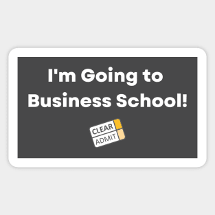 I'm Going to Business School! Sticker